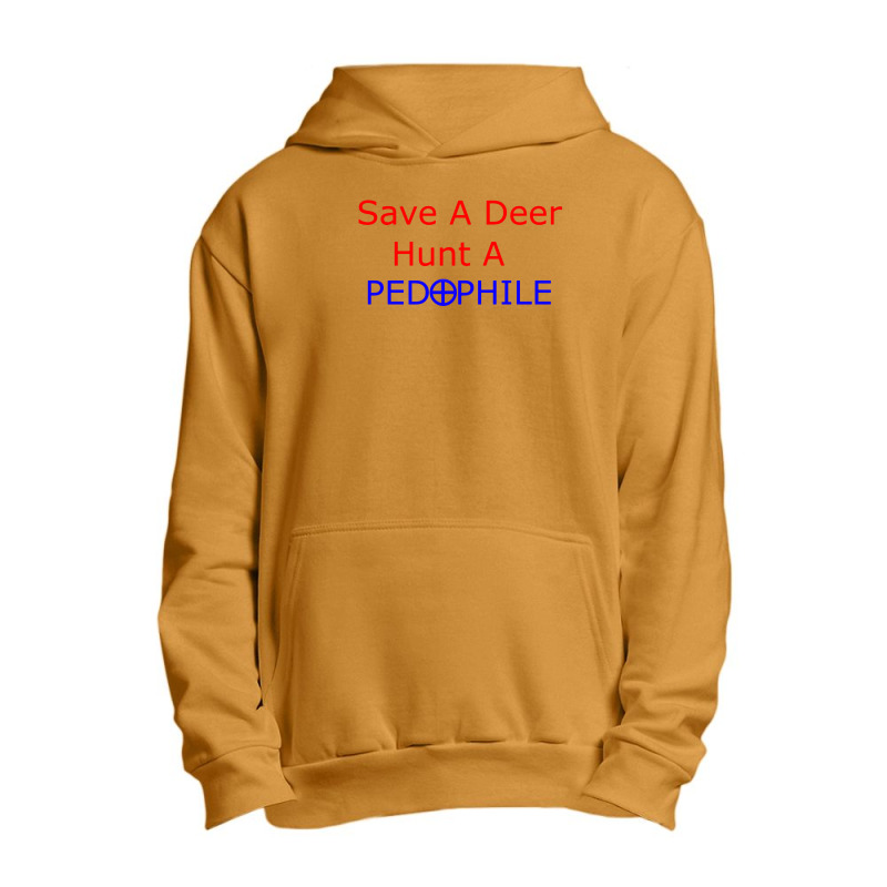 Save A Deer   Hunt A Pedophil Urban Pullover Hoodie by Kamprett Apparel | Artistshot