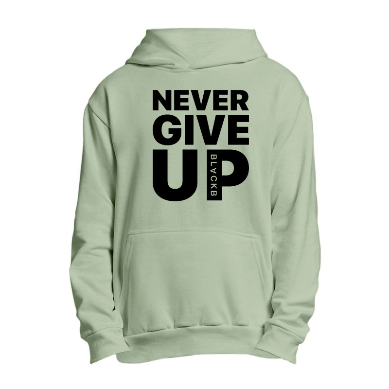 Never Give Up Urban Pullover Hoodie | Artistshot