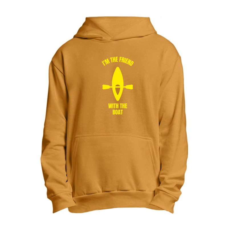 I'm The Friend With The Boat Urban Pullover Hoodie | Artistshot