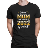 Womens Women Proud Mom Of A Class Of 2022 Graduate Senior 22 T-shirt | Artistshot