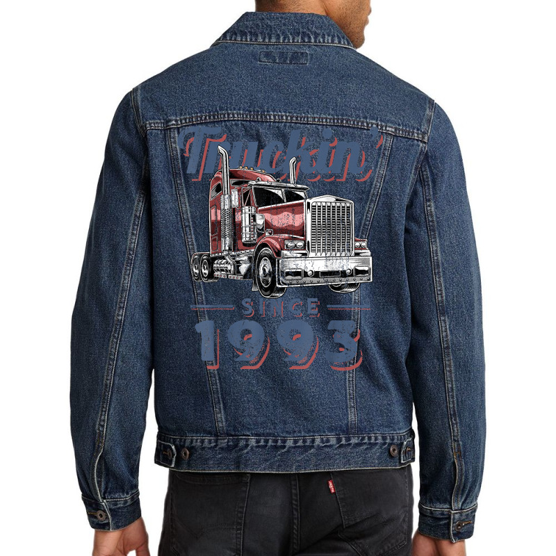 Truckin Since 1993 Trucker Big Rig Driver 29th Birthday T Shirt Men Denim Jacket by nazhirgoodie | Artistshot