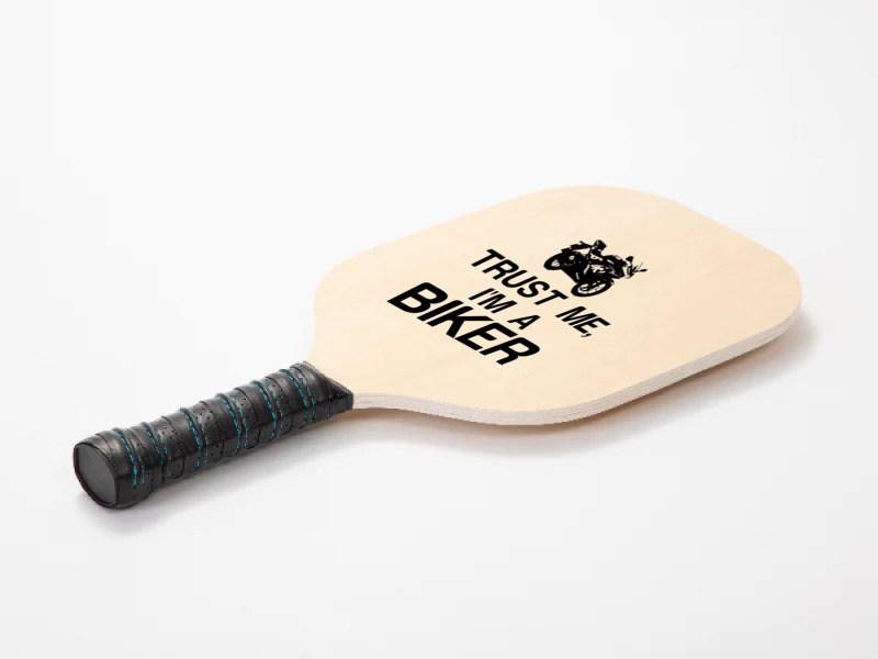 Trust Me, I'm A Biker Pickleball Paddle | Artistshot