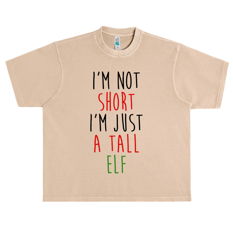 Im Not Short Im Just A Tall Elf Urban Heavy T-shirt | Artistshot