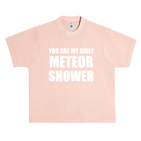 You Are My Daily Meteor Shower Urban Heavy T-shirt | Artistshot