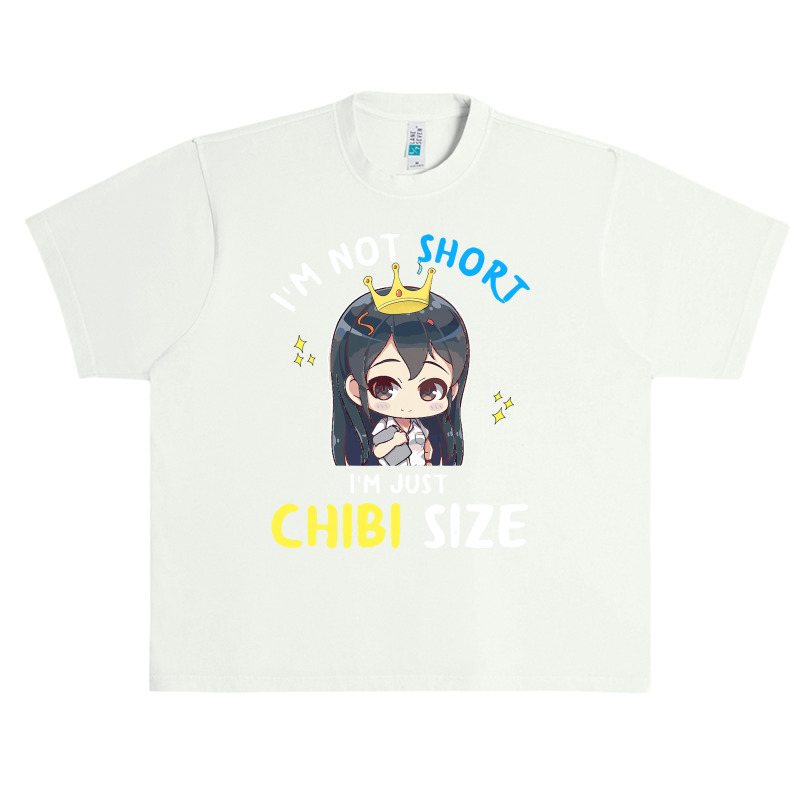 I'm Not Short I'm Chibi Size, Funny Anime Gift For Women T Shirt Urban Heavy T-shirt | Artistshot