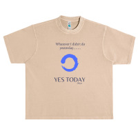 Yes Today Today Is The Day Yes Today Urban Heavy T-shirt | Artistshot