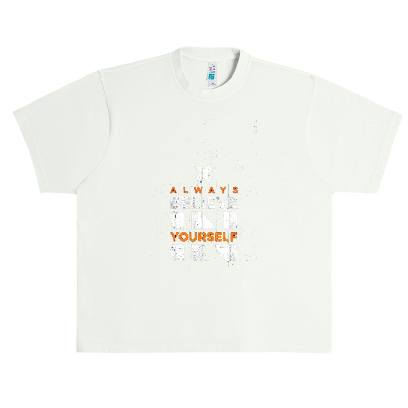 Quotes, Always Believe In Yourself Urban Heavy T-shirt | Artistshot