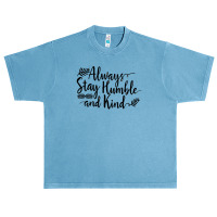 Quotes Always Stay Humble And Kind Urban Heavy T-shirt | Artistshot