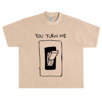 You Turn Me On Urban Heavy T-shirt | Artistshot