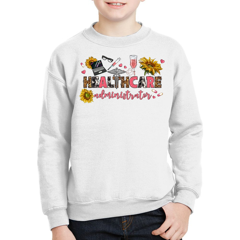 Healthcare Administrator Youth Sweatshirt by texasbilliewilder | Artistshot