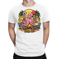 Octopus All Fired Up! T-shirt | Artistshot