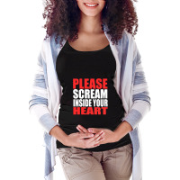 Please Scream Inside Your Heart Maternity Scoop Neck T-shirt | Artistshot