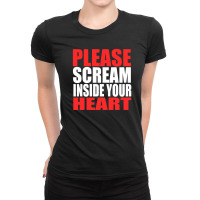 Please Scream Inside Your Heart Ladies Fitted T-shirt | Artistshot