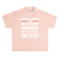 Gift For Superhero Building Tinsmith Urban Heavy T-shirt | Artistshot