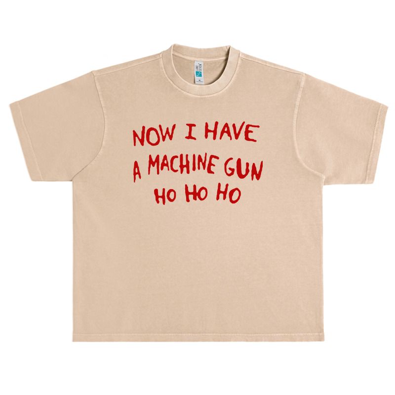 Now I Have A Machine Gun Ho Ho Ho Urban Heavy T-shirt | Artistshot