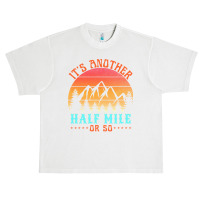 Its Another Half Mile Or So T  Shirt Urban Heavy T-shirt | Artistshot