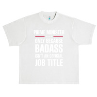 Prime Minister Because Badass Isn't A Job Title Bridal Gift Urban Heavy T-shirt | Artistshot