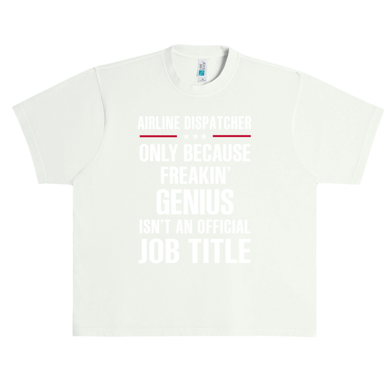 Gift For Freakin' Genius Airline Dispatcher Urban Heavy T-shirt | Artistshot