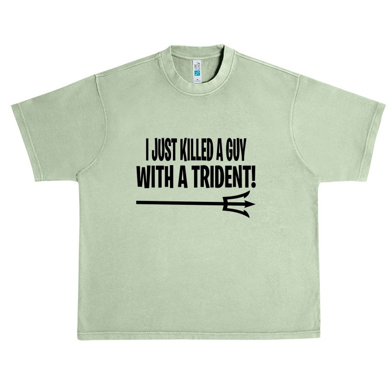 I Just Killed A Guy With A Trident! Urban Heavy T-shirt | Artistshot