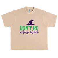 Dont Be A Basic Witch Halloween Urban Heavy T-shirt | Artistshot