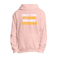 The Strong Become Estheticians Urban Pullover Hoodie | Artistshot