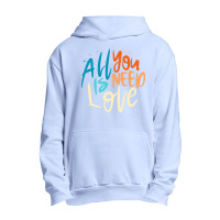 All You Need Is Love Lettering Urban Pullover Hoodie | Artistshot