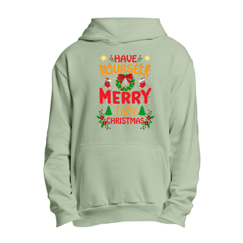 Have Yourself Merry Little Christmas Urban Pullover Hoodie | Artistshot