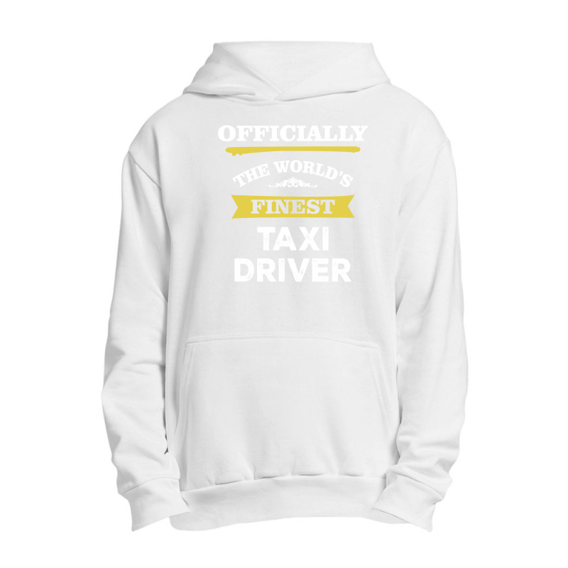 The World's Finest Taxi Driver Urban Pullover Hoodie by thanchashop | Artistshot