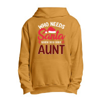 Who Needs Santa When You Have Aunt Urban Pullover Hoodie | Artistshot