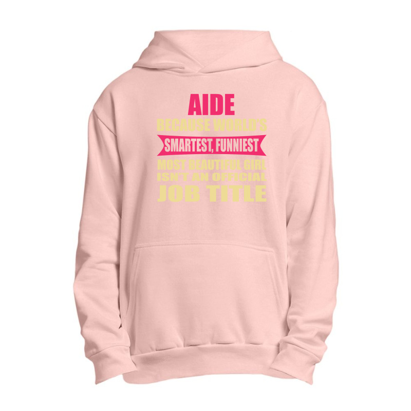 Aide Funniest Isn't A Jobtitle Urban Pullover Hoodie by thanchashop | Artistshot