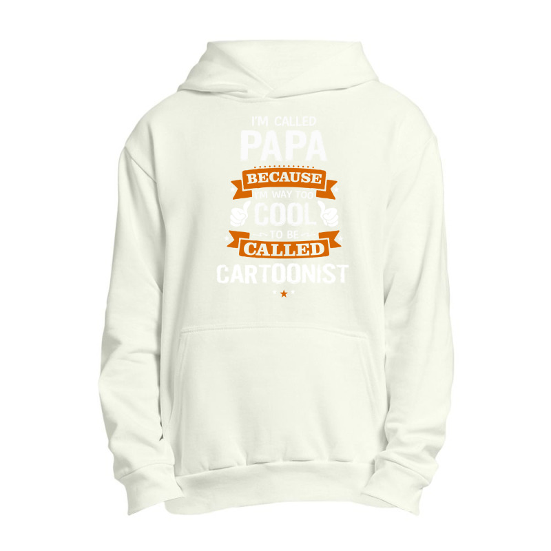 Papa Because To Be Called Cartoonist Urban Pullover Hoodie | Artistshot