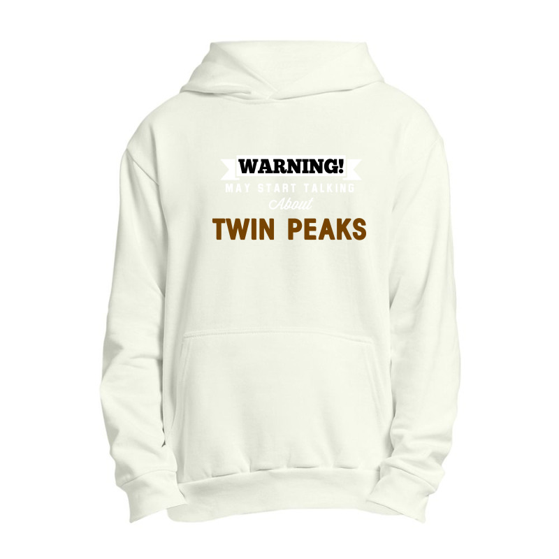 Warning May Start Talking About Twin Peaks Urban Pullover Hoodie | Artistshot