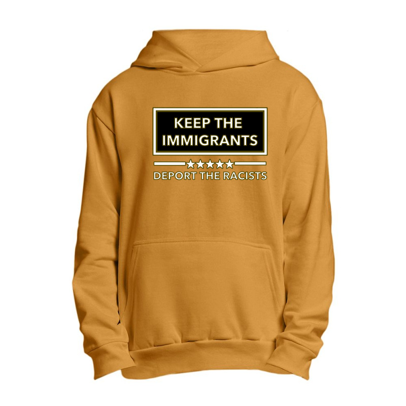 Keep The Immigrants Deport The Racists Keep The Immigrants Deport The Urban Pullover Hoodie by nbobatiga | Artistshot