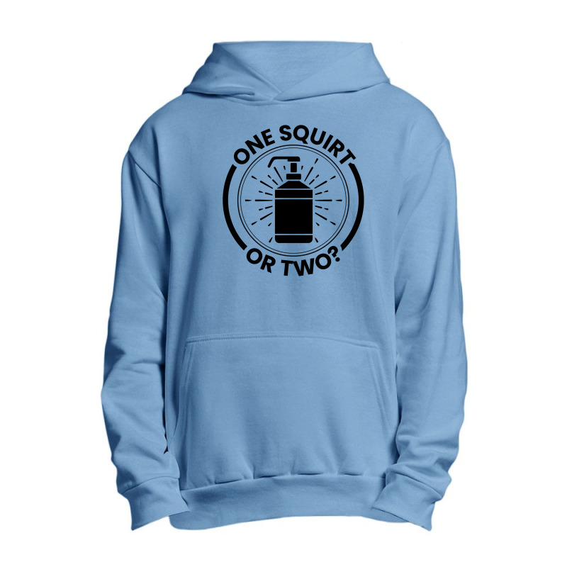 One Squirt Or Two Urban Pullover Hoodie by bungamekkar | Artistshot