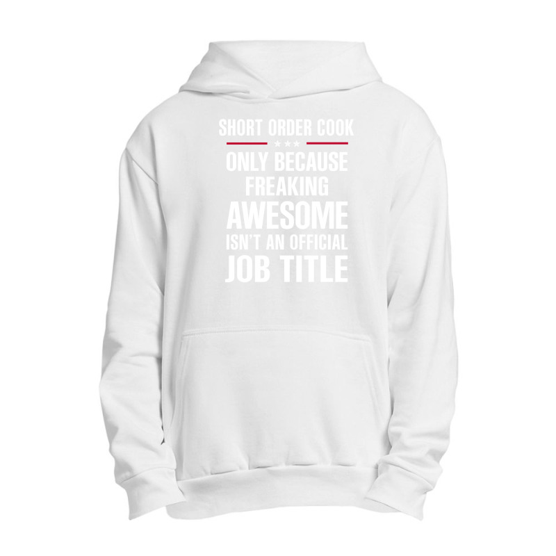 Gift For Freaking Awesome Short Order Cook Urban Pullover Hoodie | Artistshot