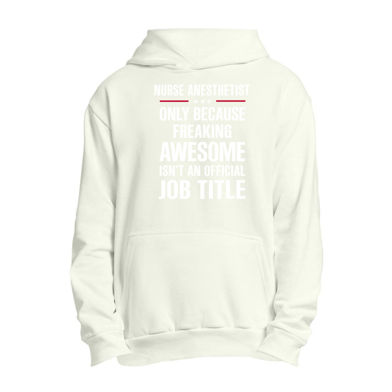 Gift For Freaking Awesome Nurse Anesthetist Urban Pullover Hoodie | Artistshot