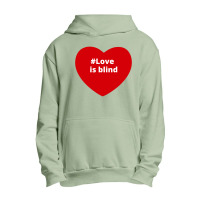 Love Is Blind, Hashtag Heart, Love Is Blind Urban Pullover Hoodie | Artistshot