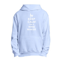 Keep Calm I'm A Winemaker, Winemaker Urban Pullover Hoodie | Artistshot