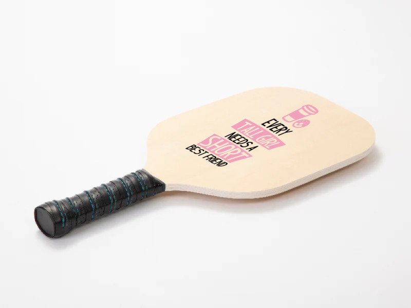 Every Tall Girl Needs A Short Best Friend Pickleball Paddle | Artistshot