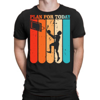 Basketball Player T  Shirtplan For Today Basketball Player T  Shirt T-shirt | Artistshot