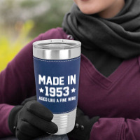 Made In 1953 Aged Like A Fine Wine Leatherette Tumbler | Artistshot