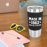 Made In 1962 Aged Like A Fine Wine Leatherette Tumbler | Artistshot