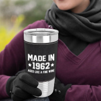 Made In 1962 Aged Like A Fine Wine Leatherette Tumbler | Artistshot