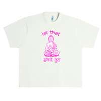 Let That Shit Go Mantra Urban Heavy T-shirt | Artistshot