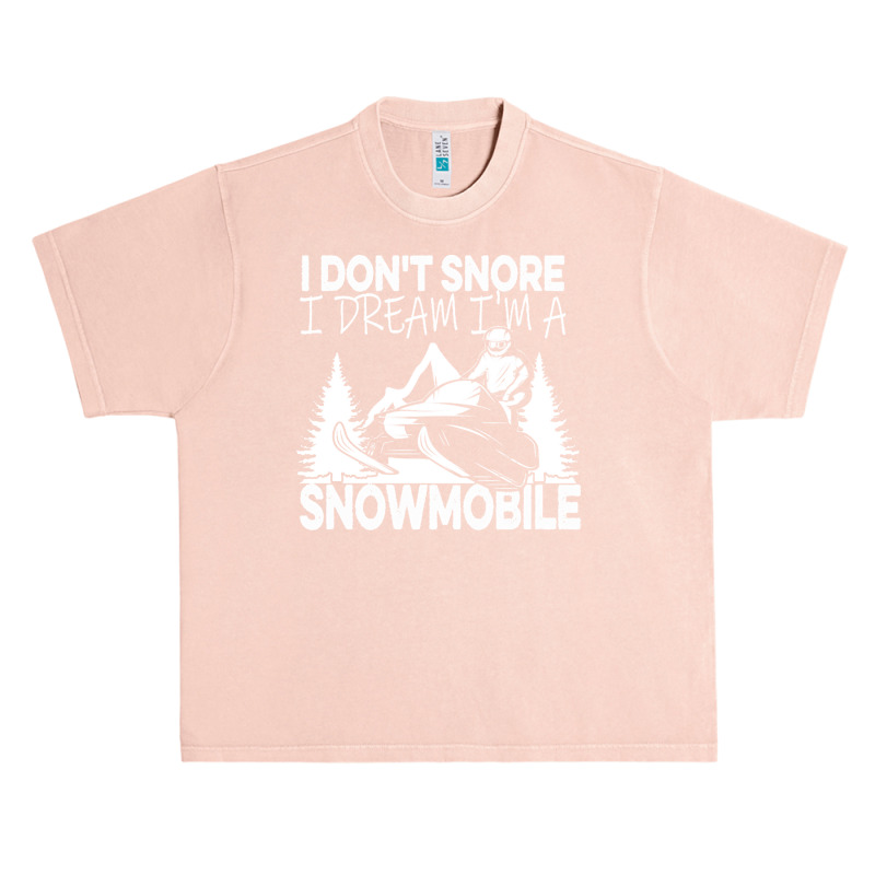 I Dont Snore T  Shirt I Don' T Snore I Dream I' M A Snowmobile T  Shir Urban Heavy T-shirt | Artistshot