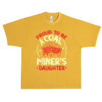 Proud To Be The Daughter Of A Coal Miner Coal Miner Girl T Shirt Urban Heavy T-shirt | Artistshot