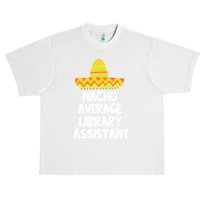 Library Assistant T  Shirt Library Assistant   Nacho Average Design T Urban Heavy T-shirt | Artistshot