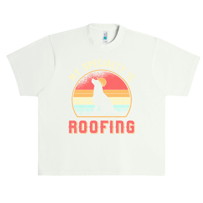 Roofer T  Shirt Roofer My Specialty Is Roofing Dog Retro Roof T  Shirt Urban Heavy T-shirt | Artistshot