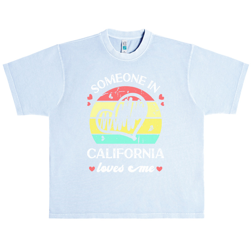 Someone In California Loves Me T  Shirt Someone In California Loves Me Urban Heavy T-shirt | Artistshot