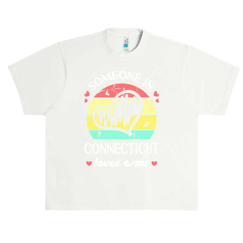 Someone In Connecticut Loves Me T  Shirt Someone In Connecticut Loves Urban Heavy T-shirt | Artistshot